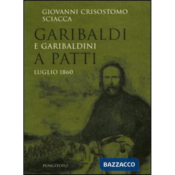 Garibaldi e garibaldini a Patti. Luglio 1860