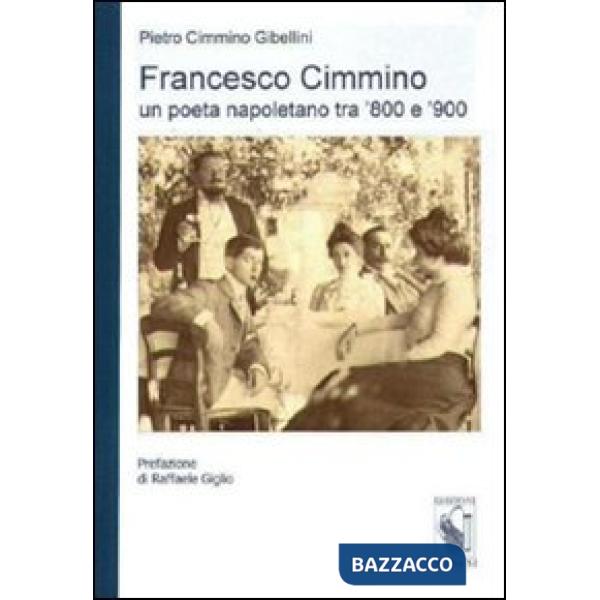 Francesco Cimmino. Un poeta napoletano tra '800 e '900