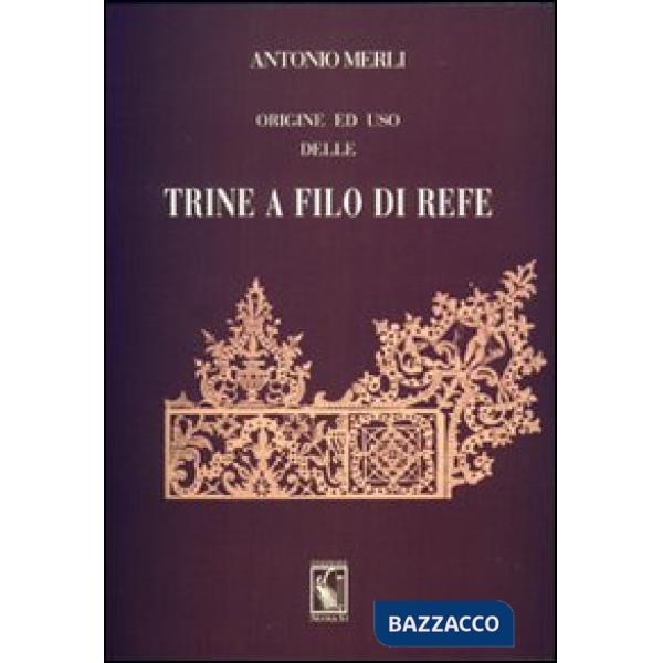 Origine ed uso delle trine a filo di refe (rist. anast. 1864)