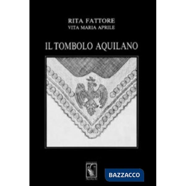 Tombolo aquilano. Ediz. illustrata (Il)