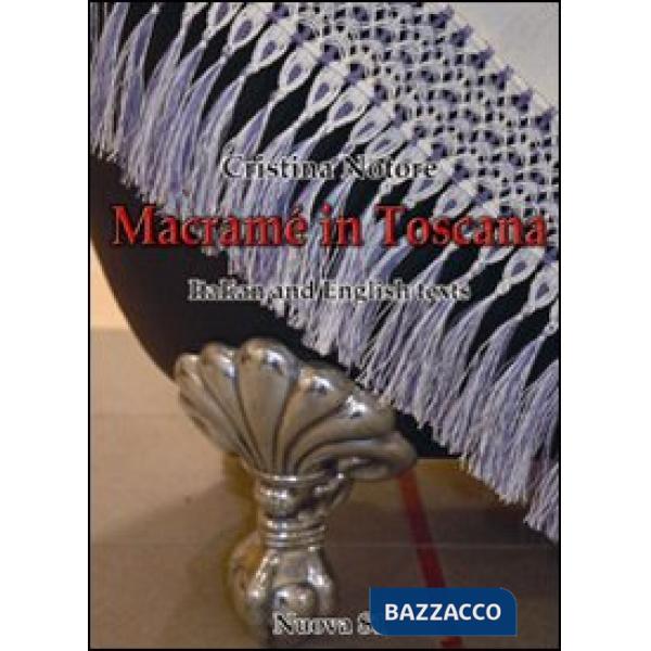 Macramè in Toscana. Ediz. italiana e inglese