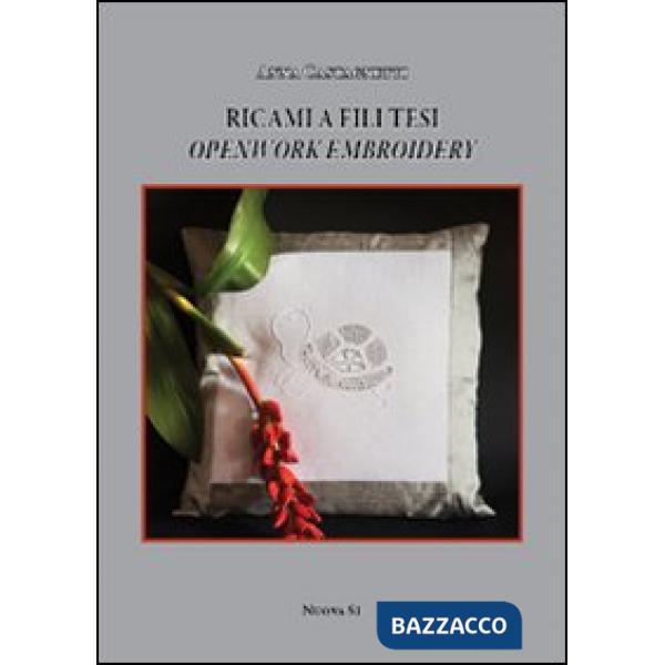 Ricami a fili tesi. Ediz. italiana e inglese