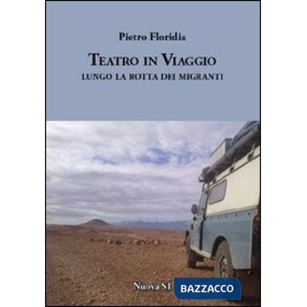 Teatro in viaggio. Lungo la rotta dei migranti