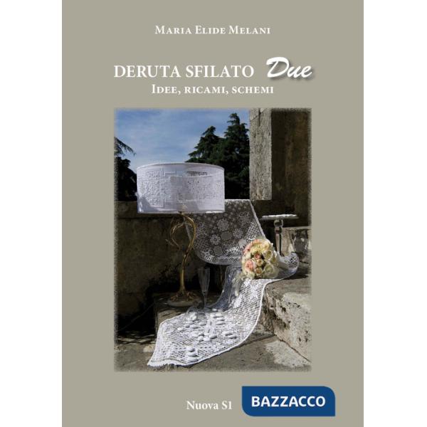 Deruta sfilato due. Idee, ricami, schemi