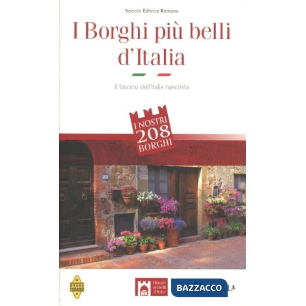 Borghi più belli d'Italia. Il fascino dell'Italia nascosta. Guida 2012 (I)
