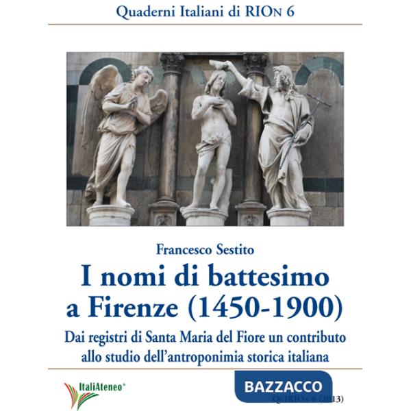 Nomi di battesimo a Firenze (1450-1900). Dai registri di Santa Maria del Fiore un contributo allo studio dell'antroponimia stori