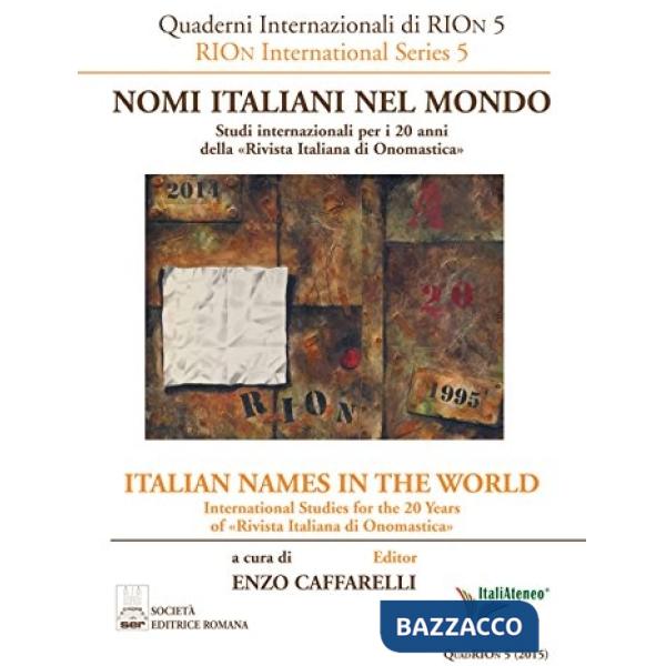 Nomi italiani nel mondo. Studi internazionali per i 20 anni della «Rivista italiana di onomastica»