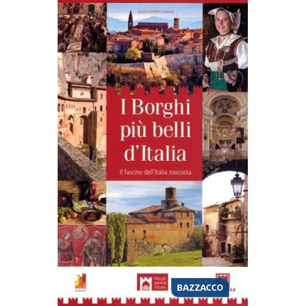 Borghi più belli d'Italia. Il fascino dell'Italia nascosta. Guida 2015 (I)