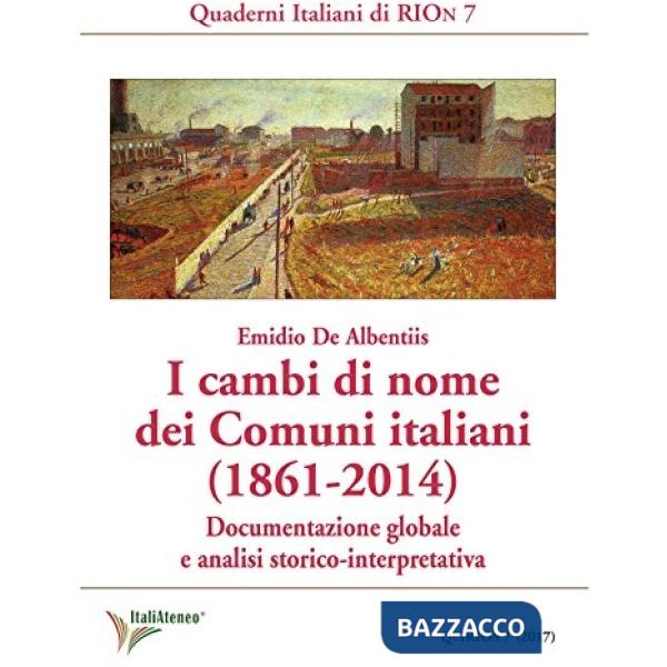 Cambi di nome dei comuni italiani (1861-2014) (I)
