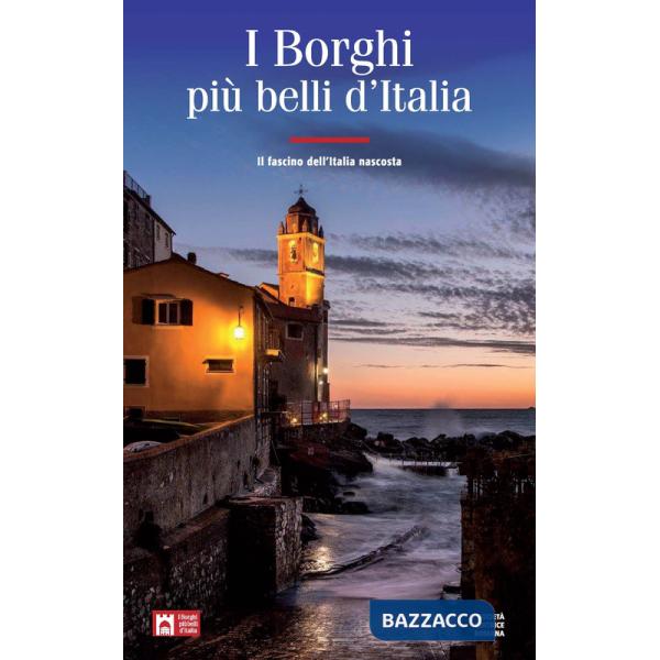Borghi più belli d'Italia. Il fascino dell'Italia nascosta. Guida 2019 (I)