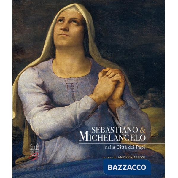 Sebastiano & Michelangelo nella città dei papi