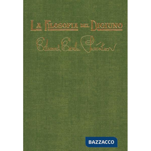 Filosofia del digiuno. Un messaggio per sofferenti e peccatori (La)