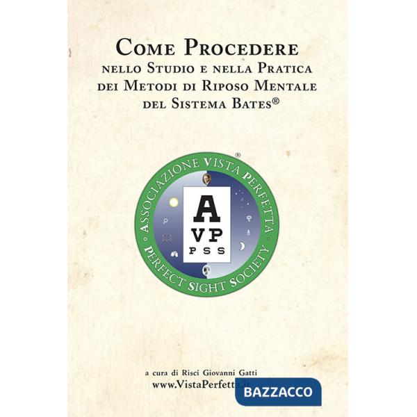Come procedere nello studio e nella pratica dei metodi di riposo mentale del Sistema Bates®