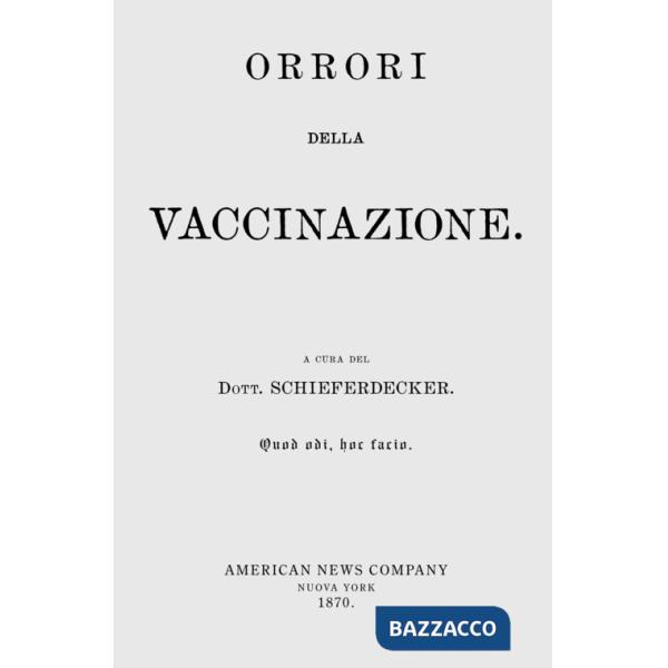«Orrori della vaccinazione». Il dibattito vaccini sì, vaccini no, vaccini boh, non è cosa di oggi. Ecco che cosa ne pensavano ne