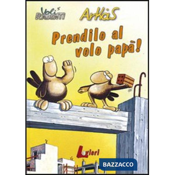 Prendilo al volo papà!