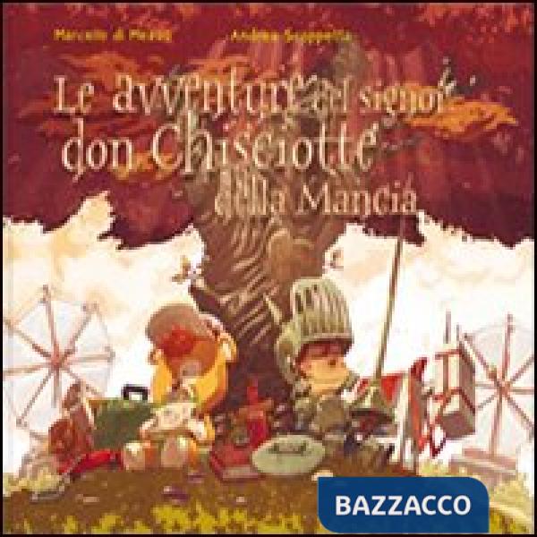 Avventure del signor don Chisciotte della Mancia. Ediz. illustrata (Le)