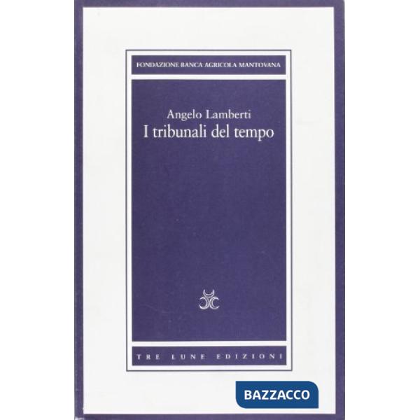 Tribunali del tempo (I)