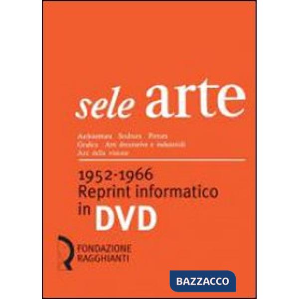 Sele arte (1952-1966). Reprint informatico. DVD-ROM