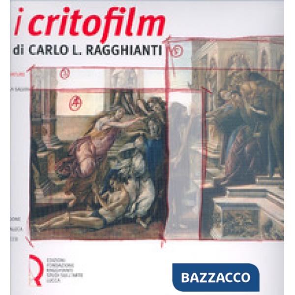 Critofilm di Carlo L. Ragghianti. Tutte le sceneggiature (I)
