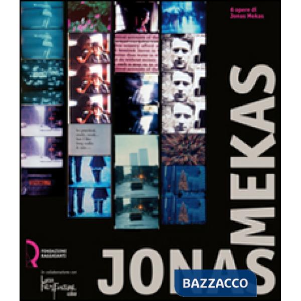 Jonas Mekas. 6 opere di Jonas Mekas. Catologo della mostra (Lucca, 11 ottobre-2 