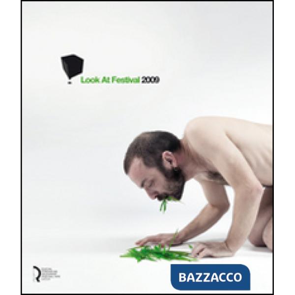 Look at festival 2009. Videoart e music festival. Catalogo della mostra (Lucca, 
