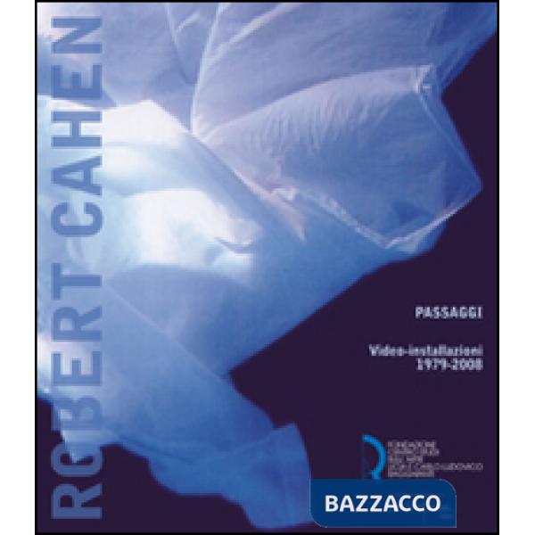 Robert Cahen. Passaggi. Video-installazioni 1979-2008. Catalogo della mostra (Lu