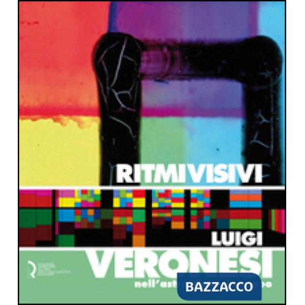 Ritmi visivi. Luigi Veronesi nell'astrattismo europeo