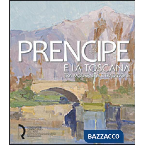 Umberto Prencipe e la Toscana. Tra modernità e tradizione