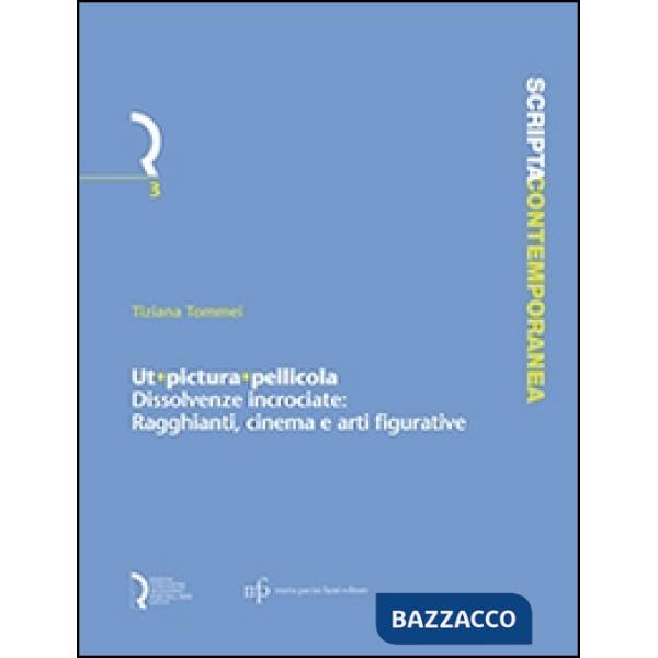 Ut pictura pellicola. Dissolvenze incrociate. Ragghianti, cinema e arti figurati