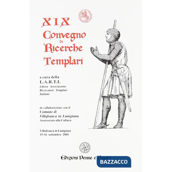 Atti del 19° Convegno di ricerche templari