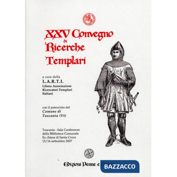 Atti del 25° Convegno di ricerche templari