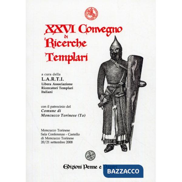 Atti del 26°Convegno di ricerche templari