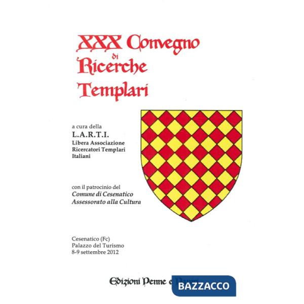 Atti del 30° Convegno di ricerche templari