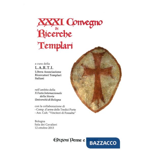 Atti del 31° Convegno di ricerche templari
