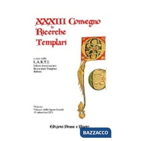 Atti del 33° Convegno di ricerche templari (2015)