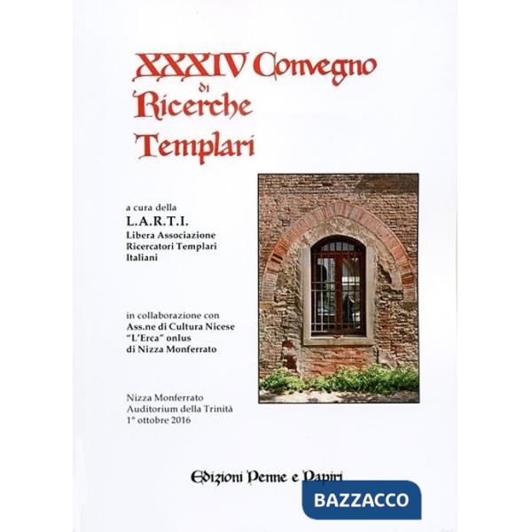Atti del XXXIV Convegno di ricerche Templari