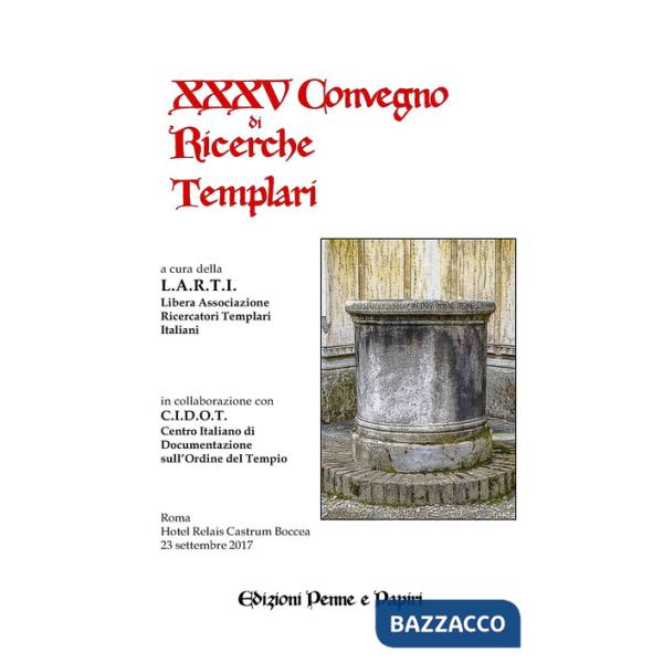 Atti del XXXV Convegno di ricerche templari