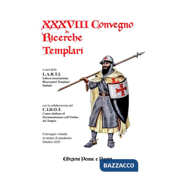 Atti del XXXVIII Convegno di ricerche templari