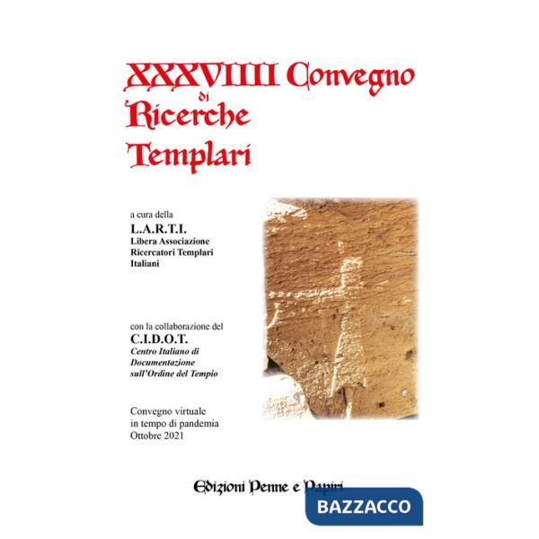 Atti del XXXVIIII Convegno di ricerche Templari
