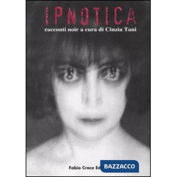 Ipnotica. Racconti noir