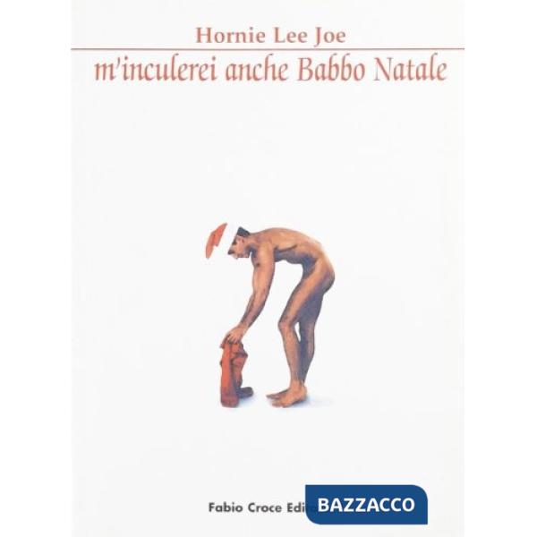 M'inculerei anche Babbo Natale