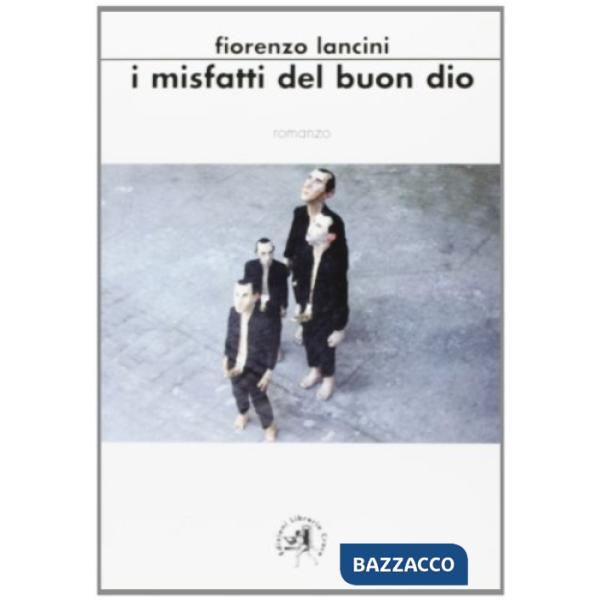 Misfatti del buon dio (I)