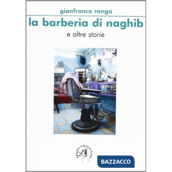 Barberia di Naghib e altre storie (La)
