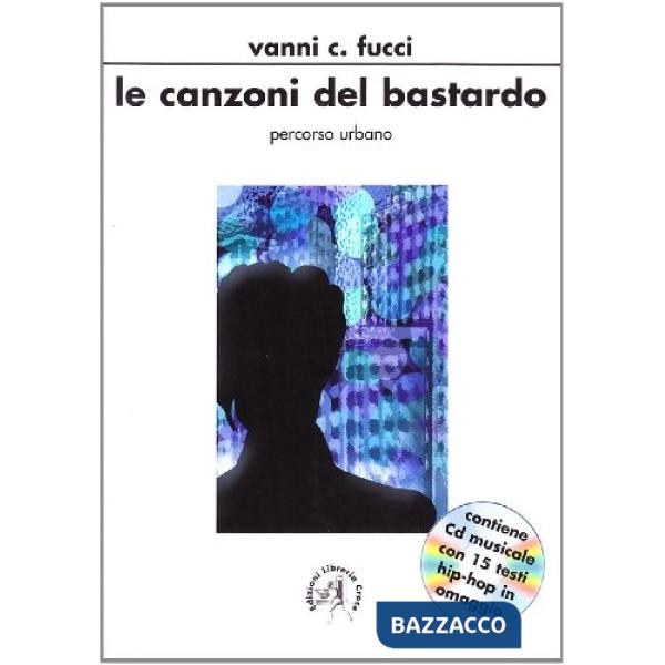 Canzoni del bastardo. Percorso urbano. Con CD Audio (Le)