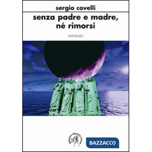 Senza padre e madre né rimorsi