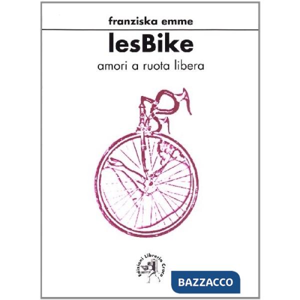 Bike. Amori a ruota libera (Les)