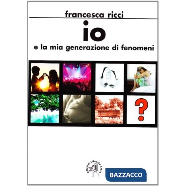 Io e la mia generazione di fenomeni