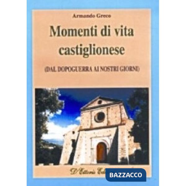 Momenti di vita castiglionese dal dopoguerra ai nostri giorni