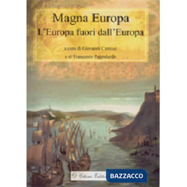 Magna Europa. L'Europa fuori dall'Europa