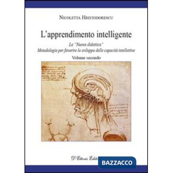 Apprendimento intelligente (L'). Vol. 2: La «Nuova didattica». Metodologia per favorire lo sviluppo delle capacità intellettive